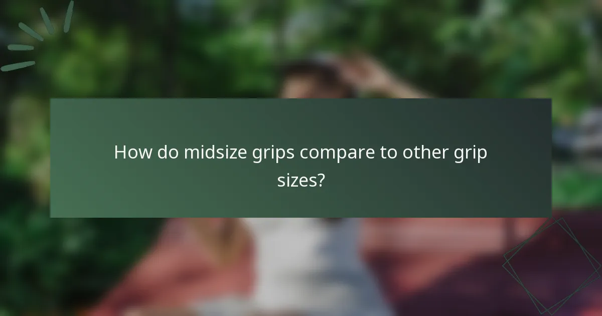 How do midsize grips compare to other grip sizes?