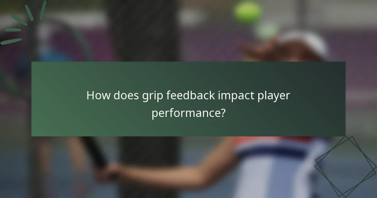 How does grip feedback impact player performance?