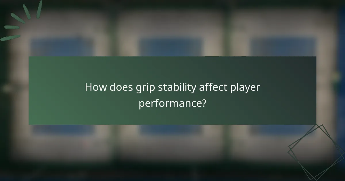 How does grip stability affect player performance?