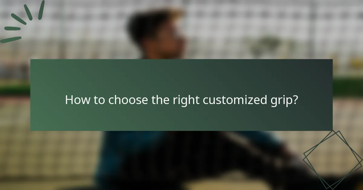 How to choose the right customized grip?