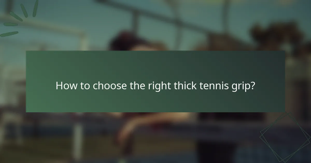 How to choose the right thick tennis grip?