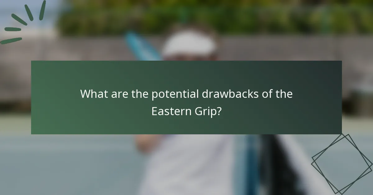 What are the potential drawbacks of the Eastern Grip?
